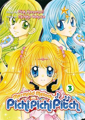 Mermaid Melody: Pichi Pichi Pitch, Vol. 3 by Pink Hanamori, Michiko Yokote