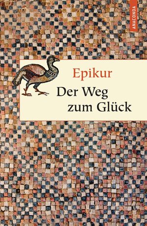 Der Weg Zum Glück by Epicurus, Matthias Hackemann