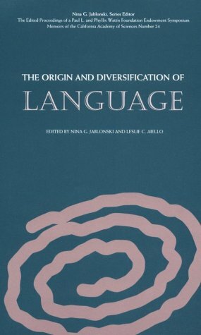 The Origin and Diversification of Language by Nina G. Jablonski