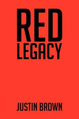 Red Legacy by Justin Brown