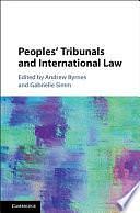 Peoples' Tribunals and International Law by Gabrielle Simm, Andrew Byrnes