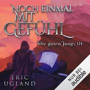 Noch einmal mit Gefühl by Eric Ugland