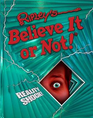 Ripley's Believe It or Not! Reality Shock! by Ripley's Believe It or Not!