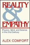 Reality and Empathy: Physics, Mind, and Science in the 21st Century by Alex Comfort