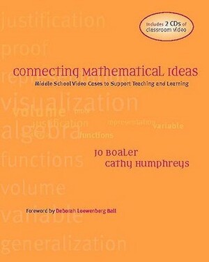 Connecting Mathematical Ideas: Middle School Video Cases to Support Teaching and Learning by Cathy Humphreys, Jo Boaler