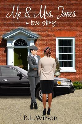 Me and Mrs. Jones: A Love Story by B. L. Wilson