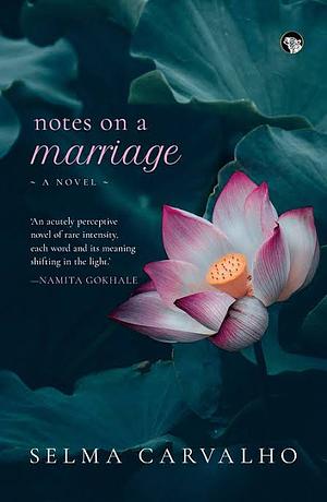 Notes on a Marriage by Selma Carvalho