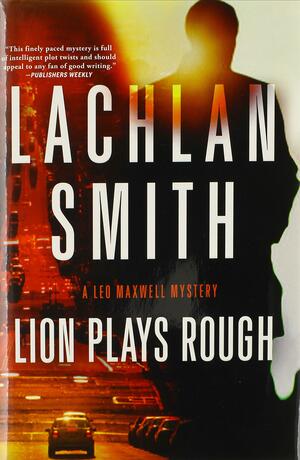 Lion Plays Rough by Lachlan Smith