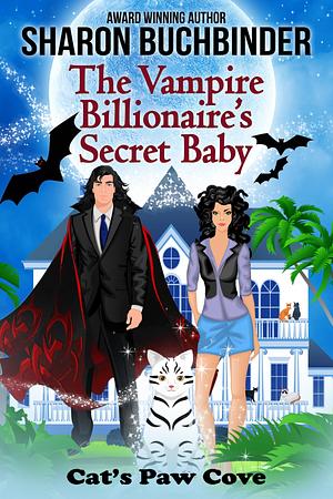 The Vampire Billionaire's Secret Baby by Sharon Buchbinder, Sharon Buchbinder