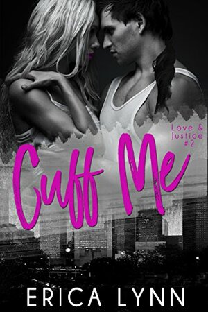 Cuff Me by Erica Lynn