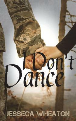 I Don't Dance by Jesseca Wheaton