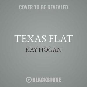 Texas Flat: A Western Duo by Ray Hogan