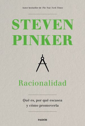 Racionalidad: Qué es, por qué escasea y cómo promoverla by Steven Pinker