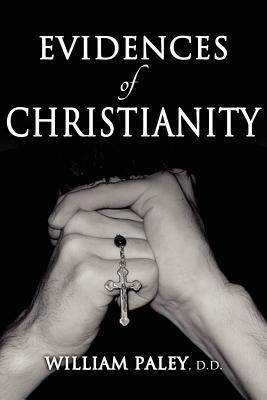 Evidences of Christianity by William Paley