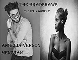 The Bradshaws: Felix Women V by Angelia Vernon Menchan