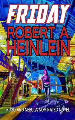 Friday by Robert A. Heinlein