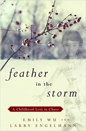 Peříčko v bouři: Dětství ztracené v chaosu by Emily Wu