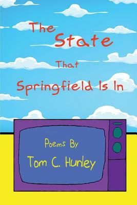 The State That Springfield Is In by Tom C. Hunley