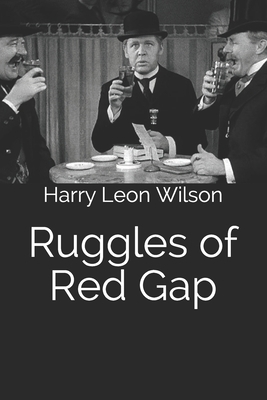 Ruggles of Red Gap by Harry Leon Wilson