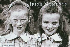 Irish Moments by Bernd Weisbrod, Cathal Ó Searcaigh