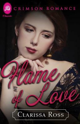 Flame of Love by Clarissa Ross