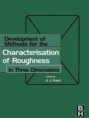 Development of Methods for Characterisation of Roughness in Three Dimensions by Liam Blunt, W. P. Dong, Ken J. Stout