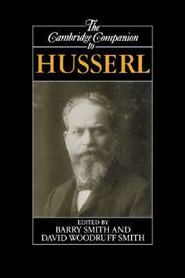 The Cambridge Companion to Husserl by Barry Smith, David Woodruff Smith