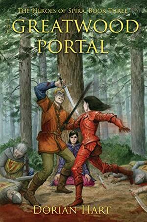 The Greatwood Portal (The Heroes of Spira Book 3) by Dorian Hart