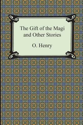 The Gift of the Magi and Other Short Stories by O. Henry