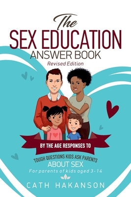 The Sex Education Answer Book by Cath Hakanson