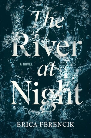 The River at Night by Erica Ferencik