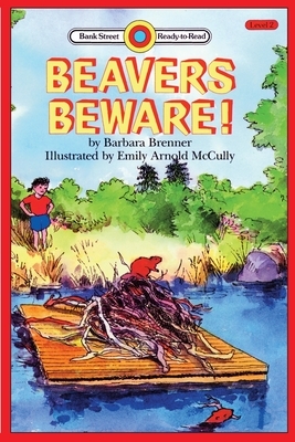 Beaver's Beware: Level 2 by Barbara Brenner, Emily Arnold McCully