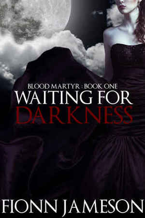 Waiting for Darkness by Fionn Jameson