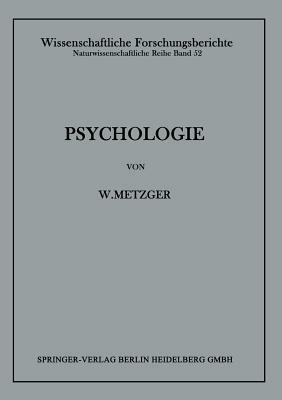 Psychologie: Die Entwicklung Ihrer Grundannahmen Seit Der Einführung Des Experiments by Wolfgang Metzger