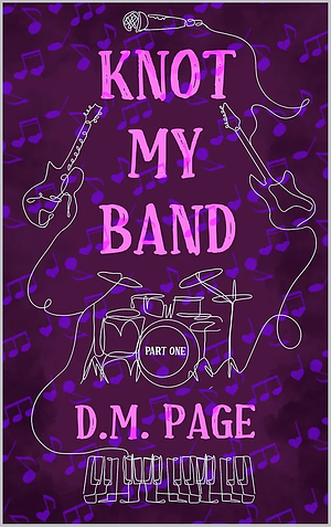 Knot My Band Part One by D.M. Page