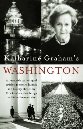 Katharine Graham's Washington by Katharine Graham