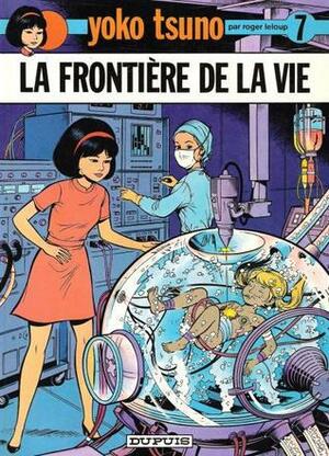 La Frontière de la vie by Roger Leloup