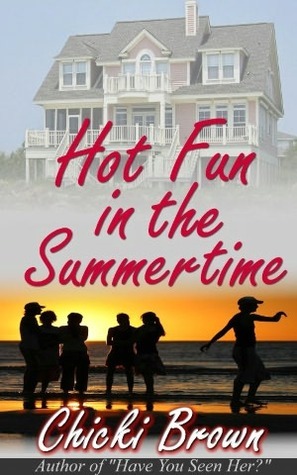 Hot Fun in the Summertime by Chicki Brown