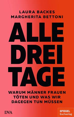 Alle drei Tage by Margherita Bettoni, Laura Backes