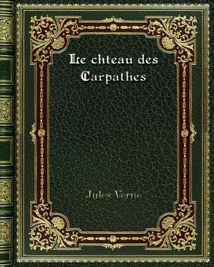 Le chteau des Carpathes by Jules Verne