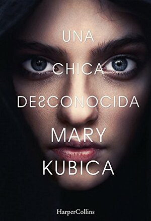 Una chica desconocida by Mary Kubica