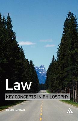 Law: Key Concepts in Philosophy by David Ingram