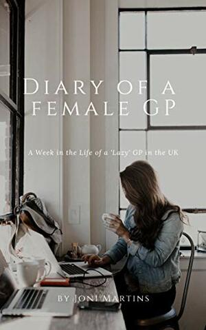 Diary of a Female GP by Joni Martins