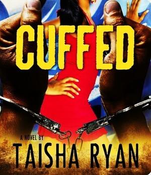 Cuffed by Taisha S. Ryan