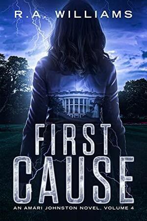 First Cause by R.A. Williams