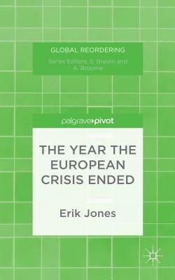 The Year the European Crisis Ended by E. Jones
