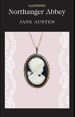 Northanger Abbey Illustrated by Jane Austen