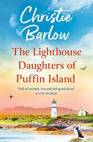 The Lighthouse Daughters of Puffin Island by Christie Barlow