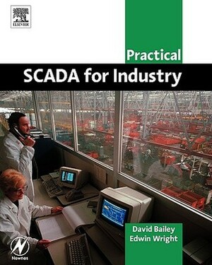 Practical Scada for Industry by Edwin Wright, David Bailey