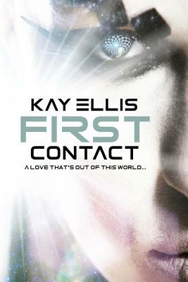 First Contact by Kay Ellis